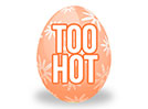 Easter Egg (Too Hot)